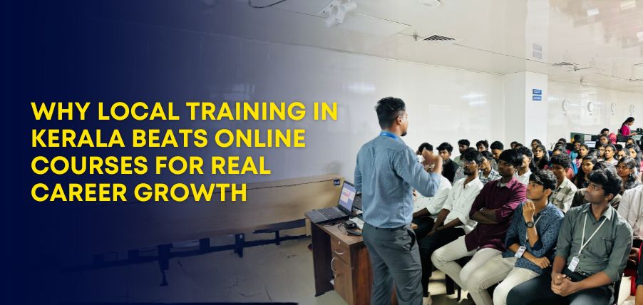 srishti campus Why Local Training in Kerala Beats Online Courses for Real Career Growth trivandrum